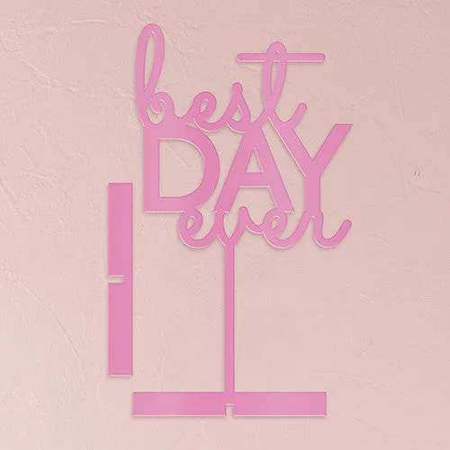 BEST DAY EVER ACRYLIC SIGN - DARK PINK