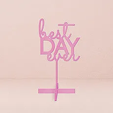 BEST DAY EVER ACRYLIC SIGN - DARK PINK